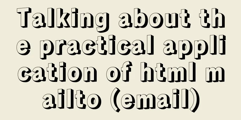 Talking about the practical application of html mailto (email)