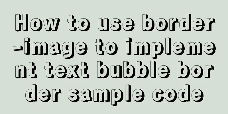How to use border-image to implement text bubble border sample code