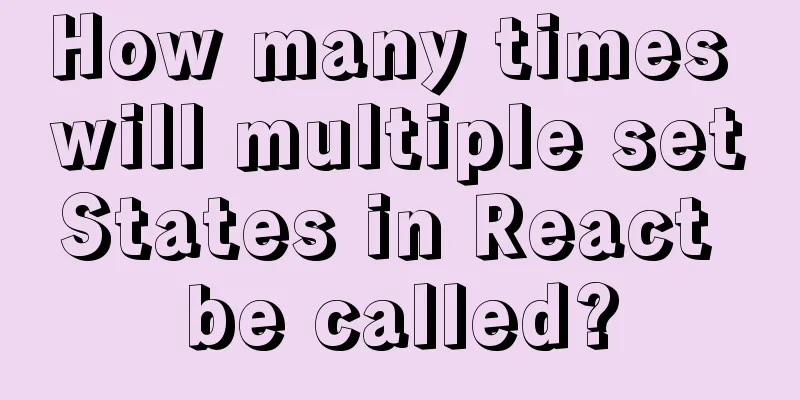 How many times will multiple setStates in React be called?