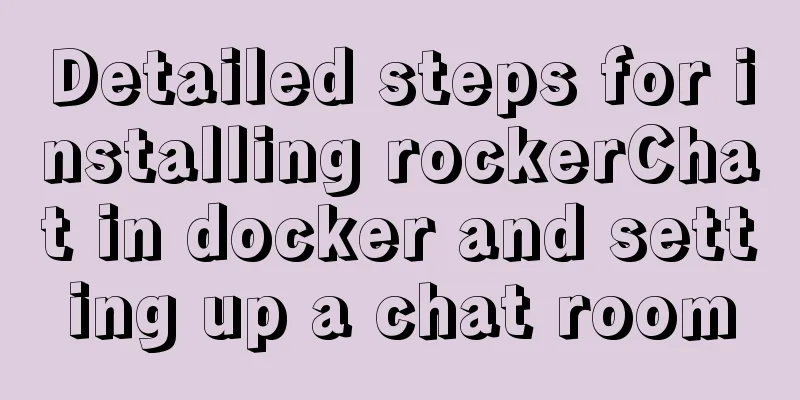 Detailed steps for installing rockerChat in docker and setting up a chat room