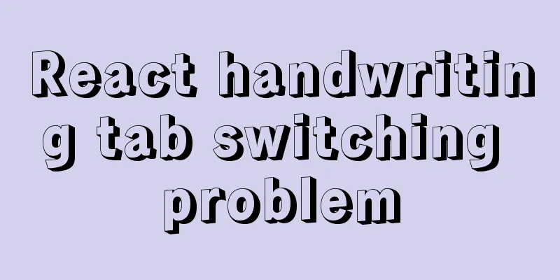 React handwriting tab switching problem
