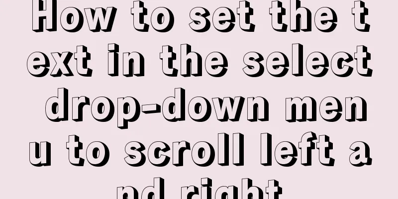 How to set the text in the select drop-down menu to scroll left and right