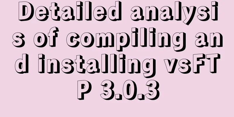 Detailed analysis of compiling and installing vsFTP 3.0.3