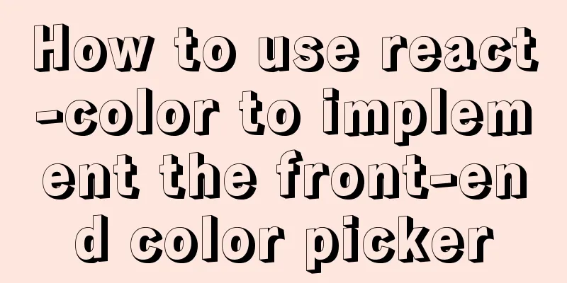 How to use react-color to implement the front-end color picker