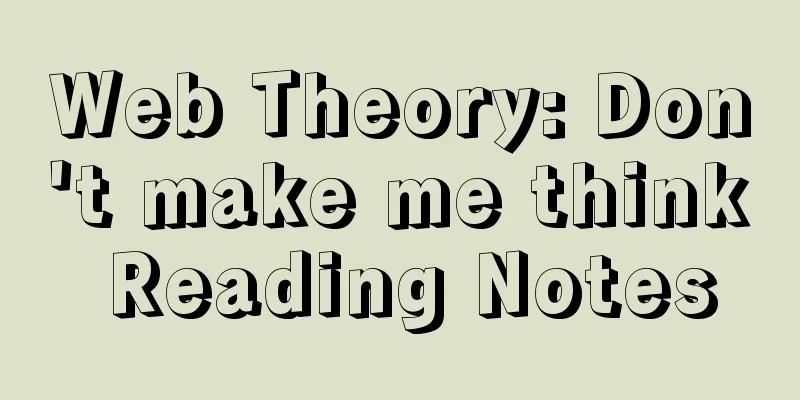 Web Theory: Don't make me think Reading Notes