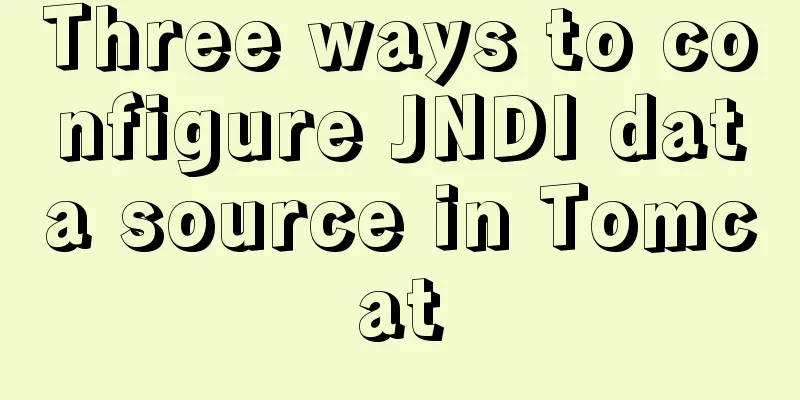Three ways to configure JNDI data source in Tomcat
