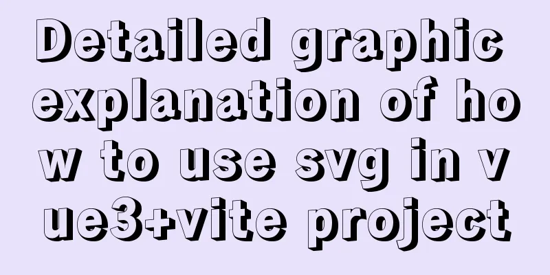 Detailed graphic explanation of how to use svg in vue3+vite project