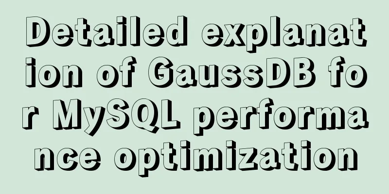 Detailed explanation of GaussDB for MySQL performance optimization