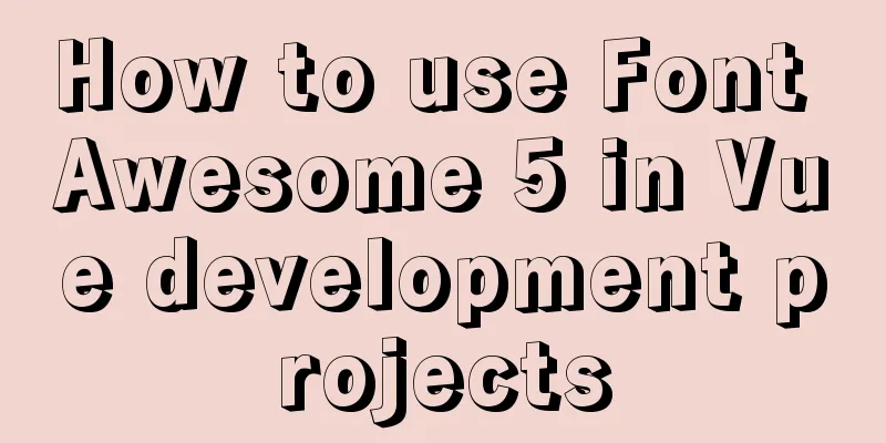 How to use Font Awesome 5 in Vue development projects