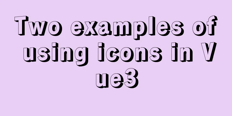 Two examples of using icons in Vue3