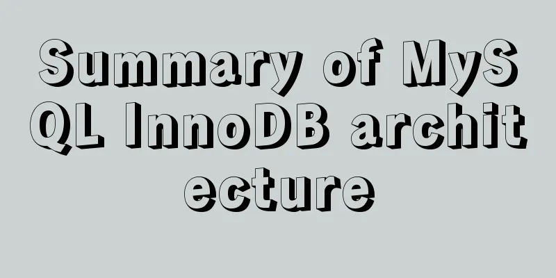 Summary of MySQL InnoDB architecture