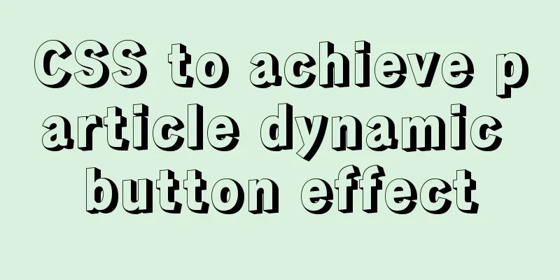 CSS to achieve particle dynamic button effect
