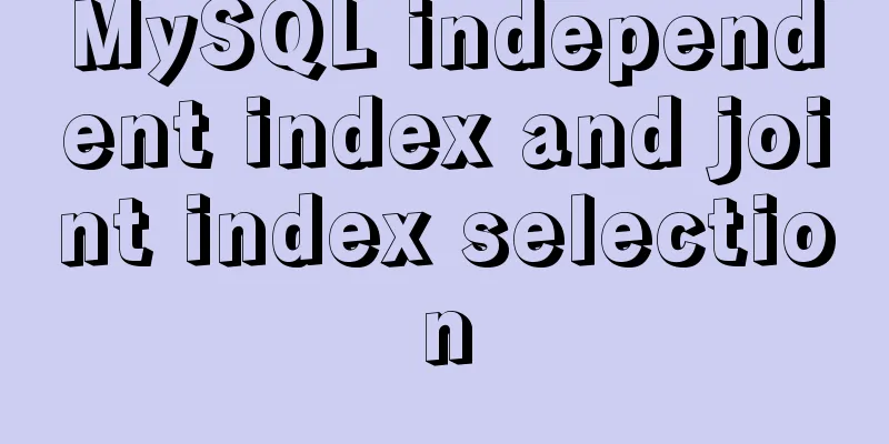 MySQL independent index and joint index selection