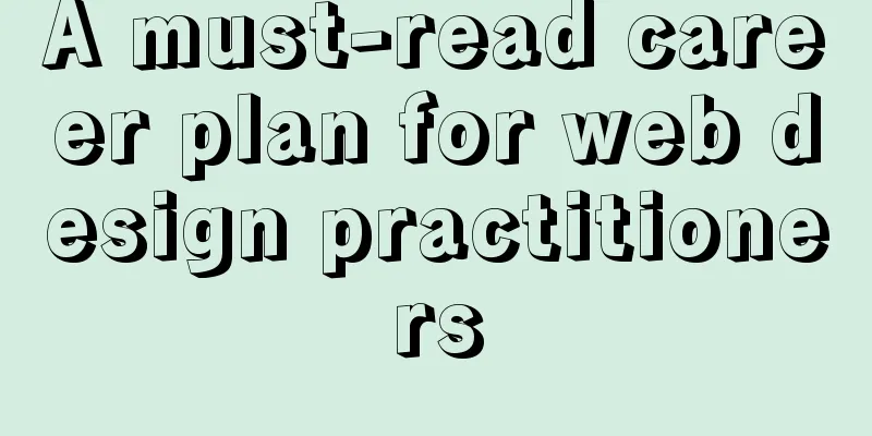 A must-read career plan for web design practitioners