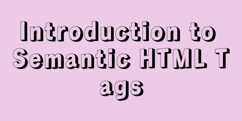 Introduction to Semantic HTML Tags