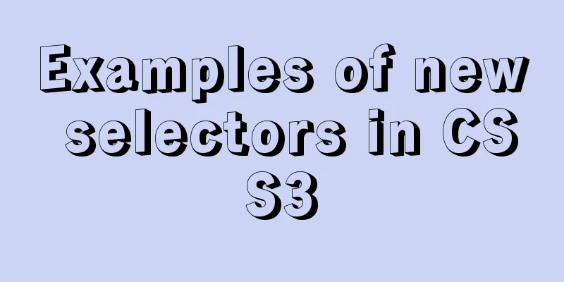Examples of new selectors in CSS3