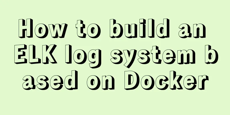 How to build an ELK log system based on Docker