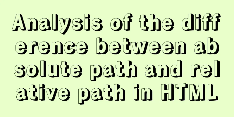 Analysis of the difference between absolute path and relative path in HTML