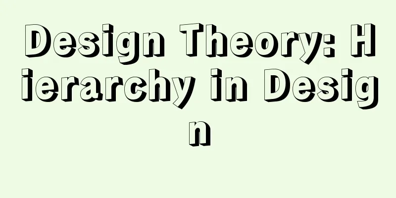 Design Theory: Hierarchy in Design