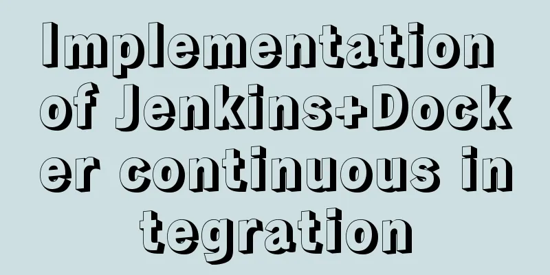 Implementation of Jenkins+Docker continuous integration