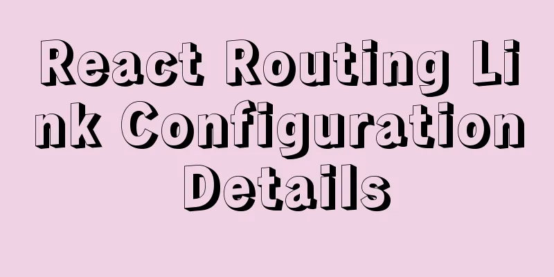 React Routing Link Configuration Details