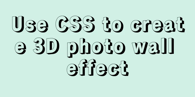 Use CSS to create 3D photo wall effect