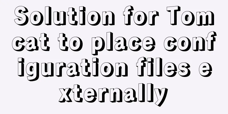 Solution for Tomcat to place configuration files externally