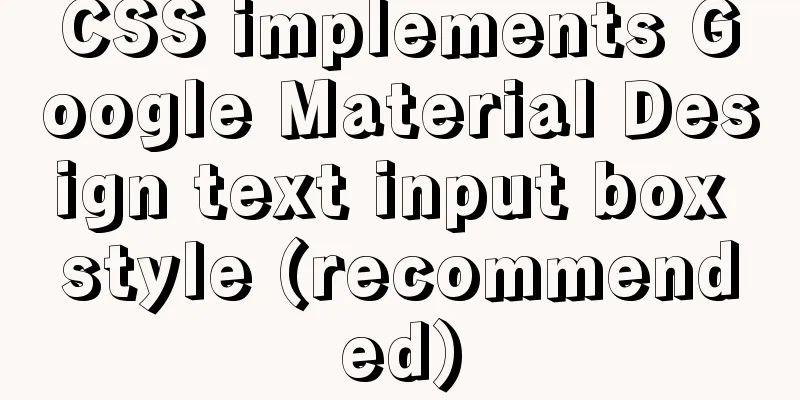 CSS implements Google Material Design text input box style (recommended)