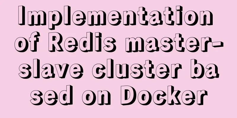Implementation of Redis master-slave cluster based on Docker