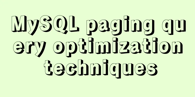 MySQL paging query optimization techniques