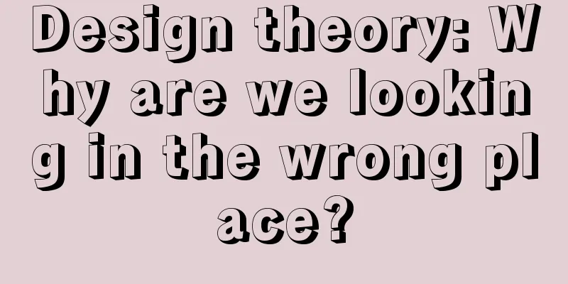 Design theory: Why are we looking in the wrong place?