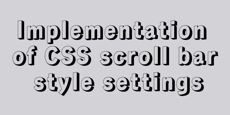 Implementation of CSS scroll bar style settings