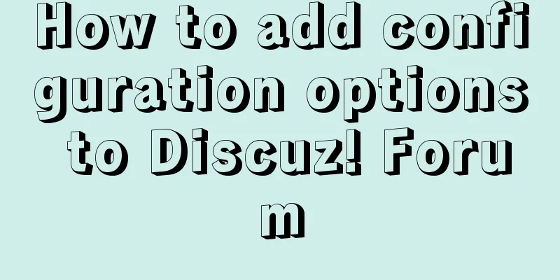 How to add configuration options to Discuz! Forum