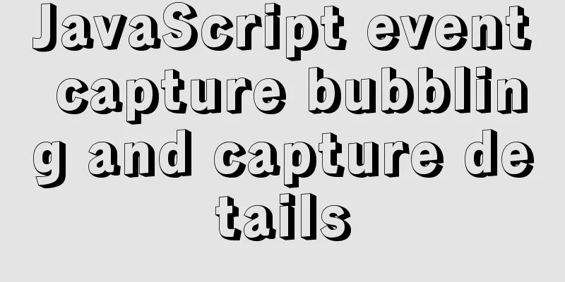 JavaScript event capture bubbling and capture details