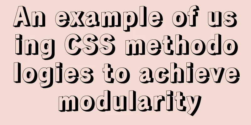An example of using CSS methodologies to achieve modularity