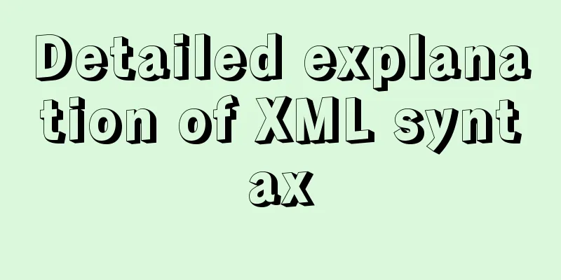 Detailed explanation of XML syntax
