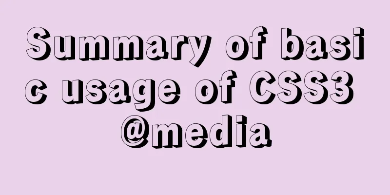 Summary of basic usage of CSS3 @media