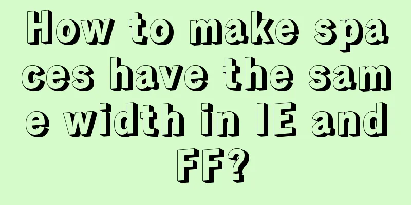 How to make spaces have the same width in IE and FF?
