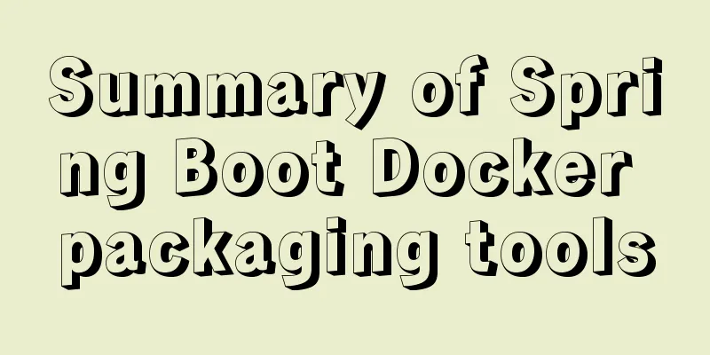 Summary of Spring Boot Docker packaging tools