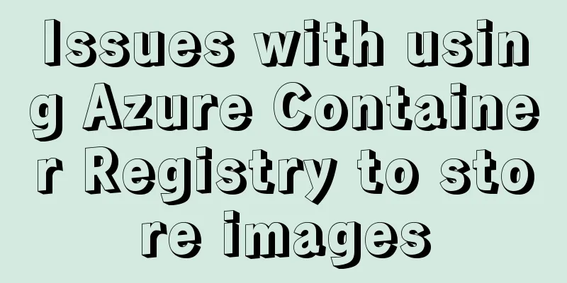 Issues with using Azure Container Registry to store images