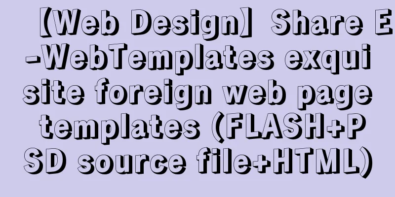 【Web Design】Share E-WebTemplates exquisite foreign web page templates (FLASH+PSD source file+HTML)