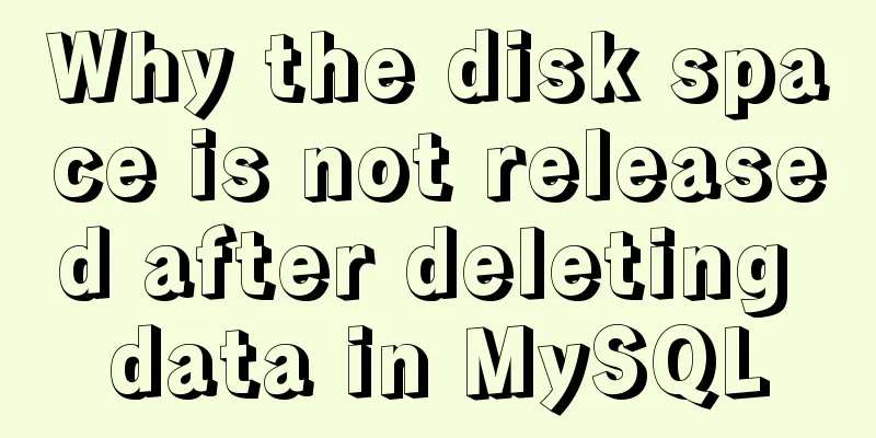 Why the disk space is not released after deleting data in MySQL