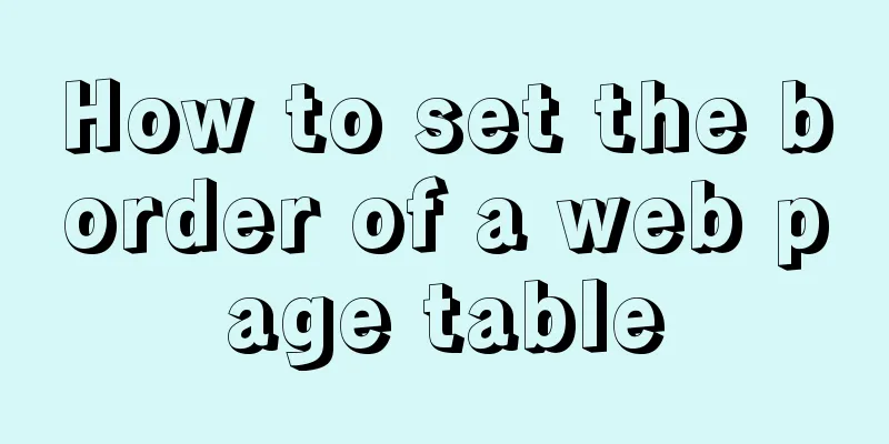 How to set the border of a web page table