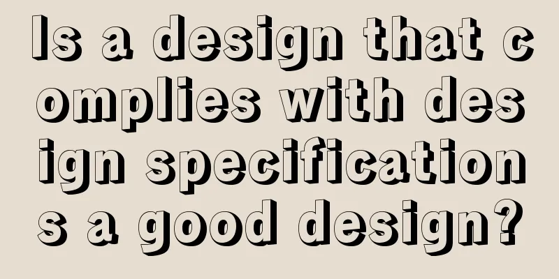 Is a design that complies with design specifications a good design?