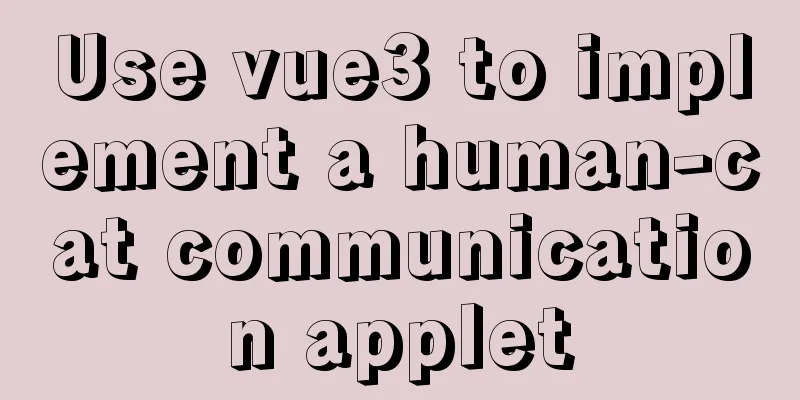 Use vue3 to implement a human-cat communication applet