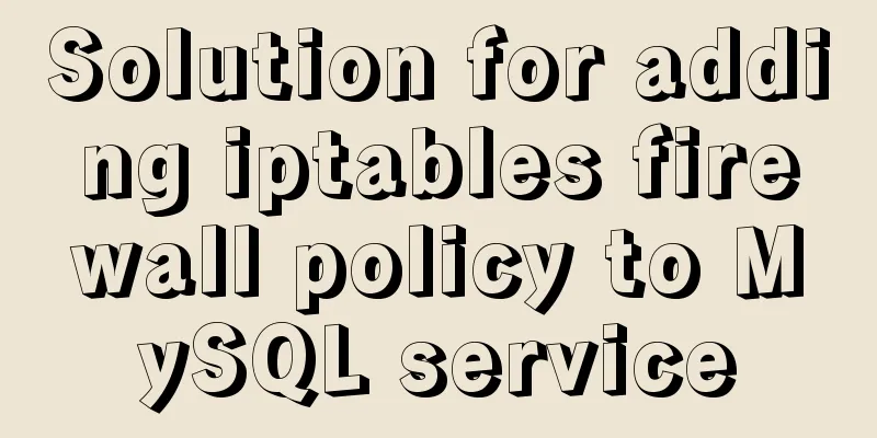 Solution for adding iptables firewall policy to MySQL service