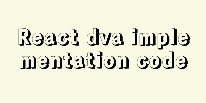 React dva implementation code