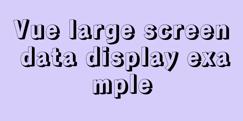 Vue large screen data display example