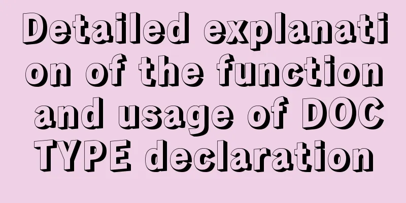 Detailed explanation of the function and usage of DOCTYPE declaration