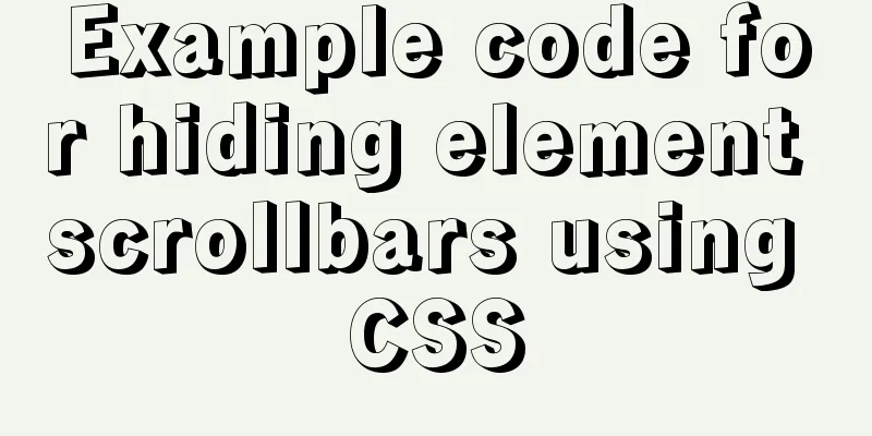 Example code for hiding element scrollbars using CSS